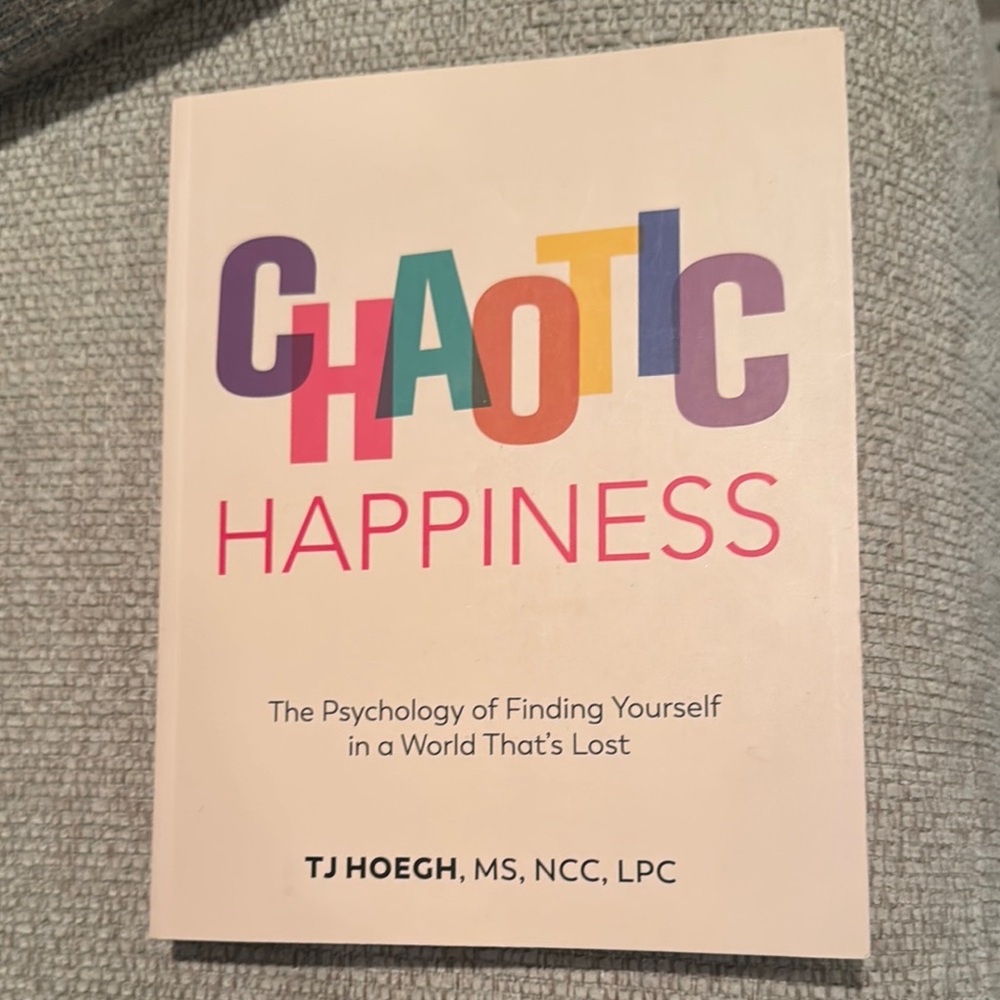Chaotic Happiness Book:The Psychology of Finding Yourself In A World That’s Lost